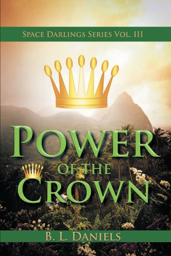 Power of the Crown  Space Darlings Series Vol. Iii [Paperback]