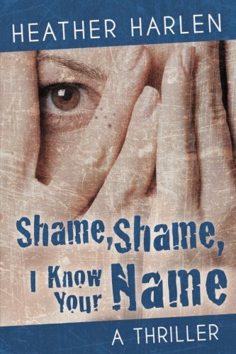 Shame, Shame, I Know Your Name  Book 2 of the Marina Konyeshna Trilogy [Paperback]