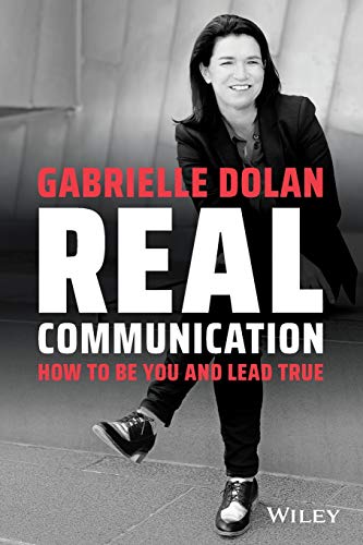Real Communication How To Be You and Lead True [Paperback]