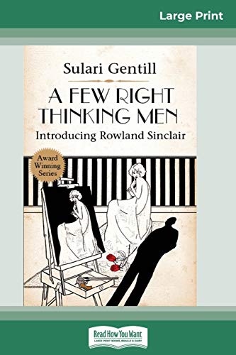 Few Right Thinking Men  A Rowland Sinclair Mystery (16pt Large Print Edition) [Paperback]