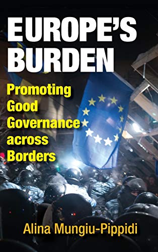 Europe's Burden Promoting Good Governance across Borders [Hardcover]