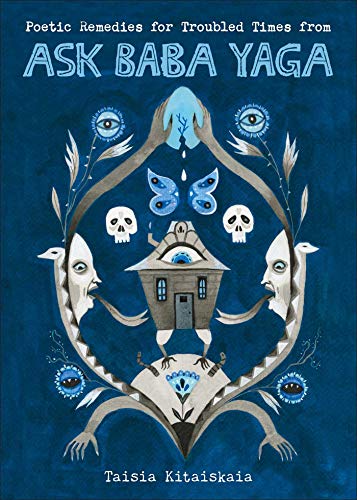 Poetic Remedies for Troubled Times from Ask Baba Yaga [Paperback]
