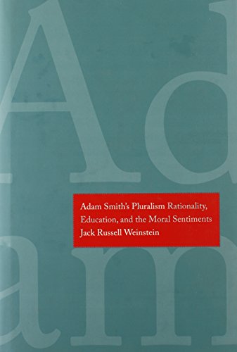 Adam Smith&39s Pluralism Rationality, Education, and the Moral Sentiments [Hardcover]