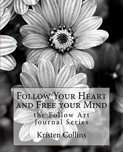 Follow Your Heart And Free Your Mind [Paperback]