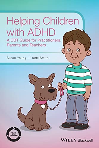 Helping Children with ADHD A CBT Guide for Practitioners, Parents and Teachers [Paperback]