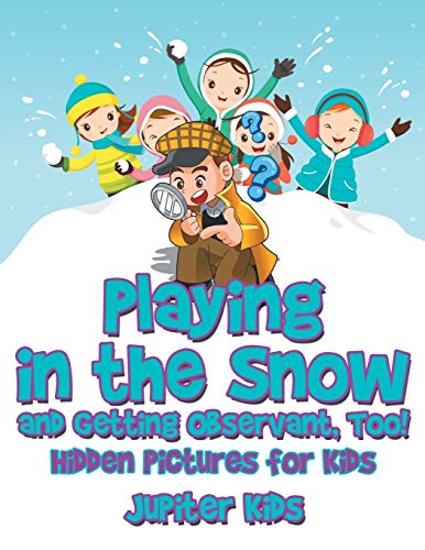 Playing in the Snow and Getting Observant, Too Hidden Pictures for Kids [Paperback]