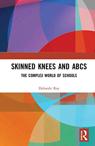 Skinned Knees and ABCs The Complex World of Schools [Hardcover]