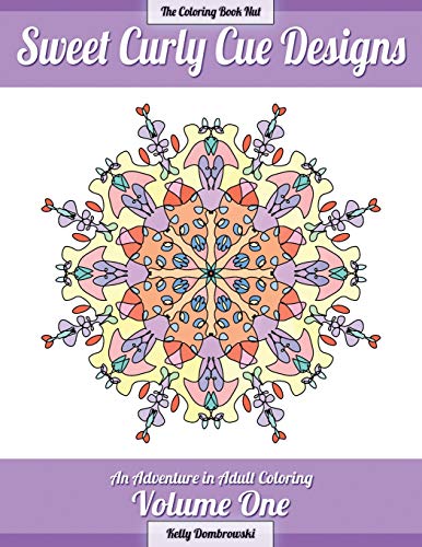 Sweet Curly Cue Designs An Adventure In Adult Coloring (volume 1) [Paperback]