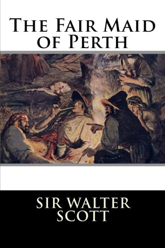 The Fair Maid Of Perth Or St. Valentine's Day [Paperback]