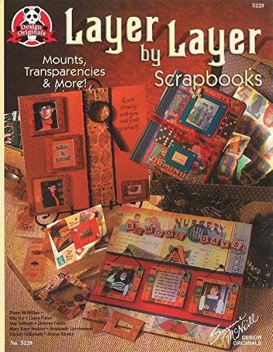 Layer by Layer Scrapbooks Mounts, Transparencies and More [Paperback]