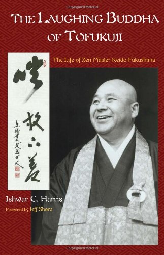 The Laughing Buddha of Tofukuji The Life of Zen Master Keido Fukushima [Paperback]