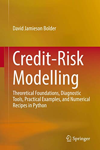 Credit-Risk Modelling Theoretical Foundations, Diagnostic Tools, Practical Exam [Hardcover]