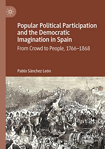 Popular Political Participation and the Democratic Imagination in Spain From Cr [Paperback]