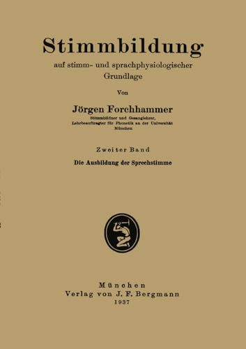 Stimmbildung auf stimm- und sprachphysiologischer Grundlage Zweiter Band Die A [Paperback]