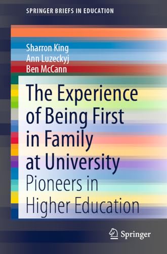 The Experience of Being First in Family at University Pioneers in Higher Educat [Paperback]