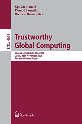 Trustworthy Global Computing Second Symposium, TGC 2006, Lucca, Italy, November [Paperback]