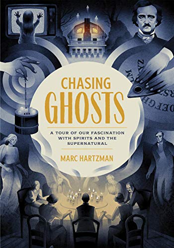 Chasing Ghosts A Tour of Our Fascination with Spirits and the Supernatural [Paperback]