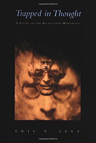 Trapped in Thought A Study of the Beckettian Mentality [Hardcover]