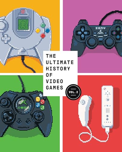 The Ultimate History of Video Games, Volume 2 Nintendo, Sony, Microsoft, and th [Paperback]