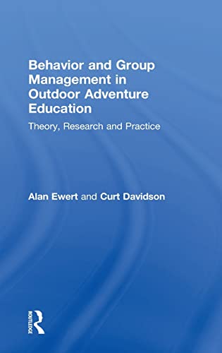 Behavior and Group Management in Outdoor Adventure Education Theory, research a [Hardcover]
