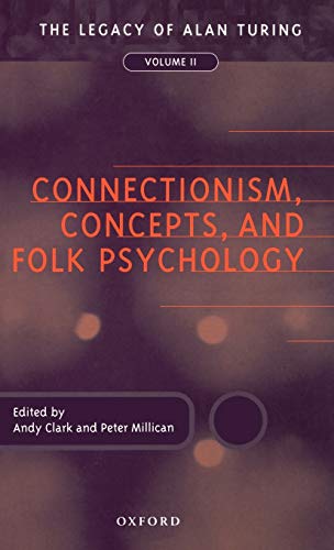 Connectionism, Concepts, and Folk Psychology The Legacy of Alan Turing, Volume  [Hardcover]