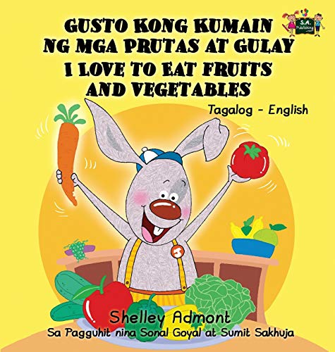 I Love To Eat Fruits And Vegetables Tagalog English Bilingual Edition (tagalog  [Hardcover]
