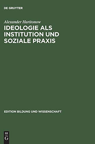 Ideologie Als Institution und Soziale Praxis  Die Adaption des Hheren Sowjetis [Hardcover]