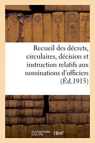 Recueil des Decrets, Circulaires, Decision et Instruction Relatifs Aux Nominatio [Paperback]