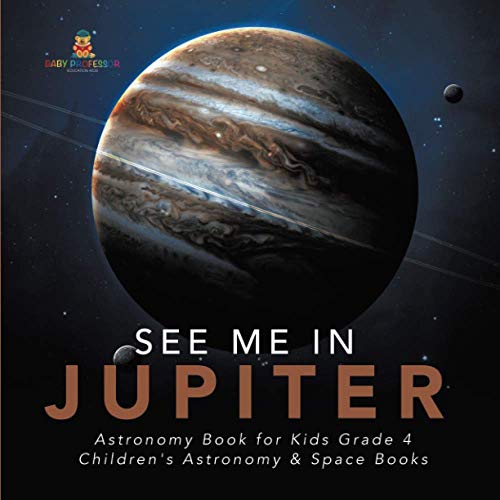 See Me in Jupiter - Astronomy Book for Kids Grade 4 - Children's Astronomy & Spa [Paperback]
