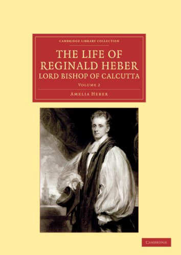 The Life of Reginald Heber, D.D., Lord Bishop of Calcutta With Selections from  [Paperback]