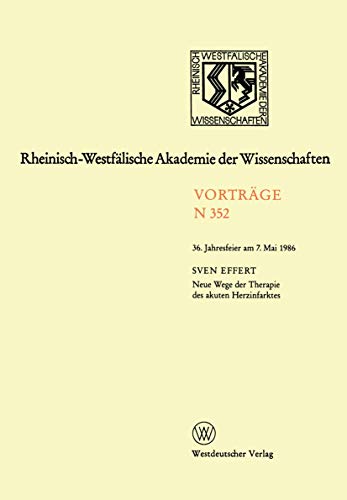 Neue Wege der Therapie des akuten Herzinfarktes 36. Jahresfeier am 7.Mai 1986 [Paperback]