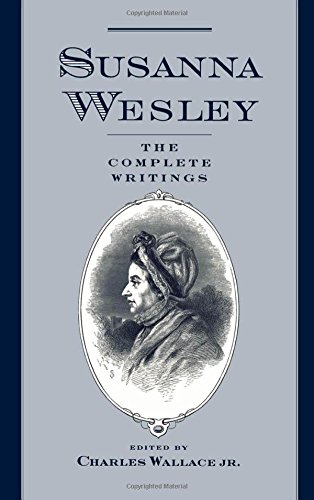 Susanna Wesley The Complete Writings [Hardcover]