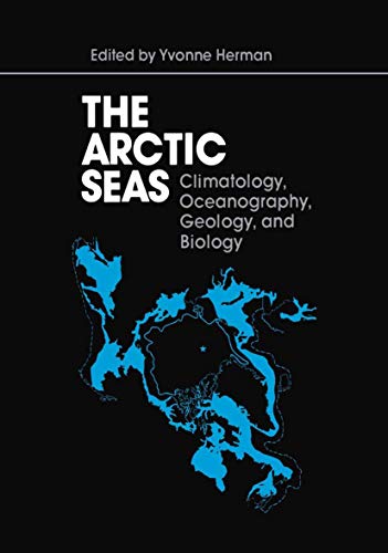 The Arctic Seas Climatology, Oceanography, Geology, and Biology [Hardcover]