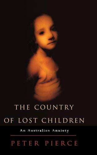 The Country of Lost Children An Australian Anxiety [Hardcover]