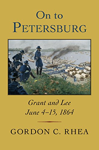 On To Petersburg Grant And Lee, June 4-15, 1864 [Hardcover]