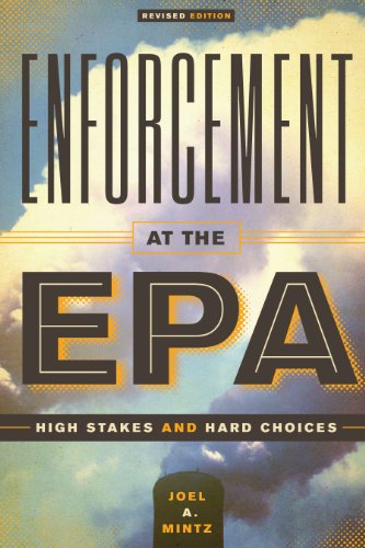 Enforcement At The Epa High Stakes And Hard Choices, Revised Edition [Paperback]