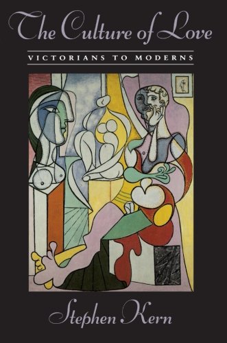 The Culture Of Love Victorians To Moderns [Paperback]