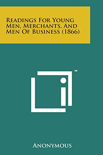 Readings for Young Men, Merchants, and Men of Business (1866) [Paperback]