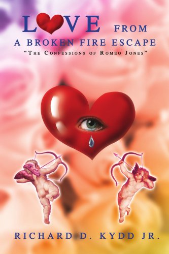 Love from a Broken Fire Escape  The Confessions of Romeo Jones [Unknown]