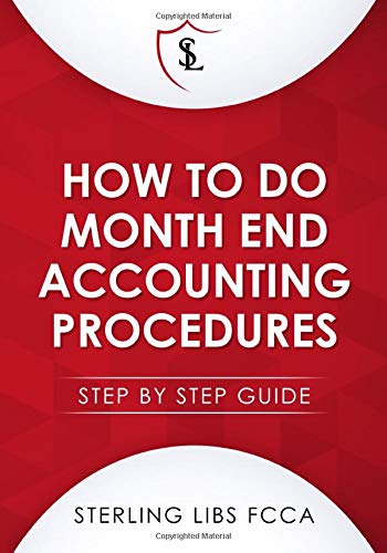 How to Do Monthend Accounting Procedures  Step by Step Guide [Paperback]