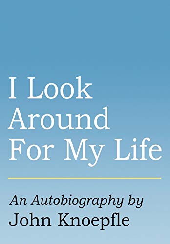I Look Around For My Life [Hardcover]
