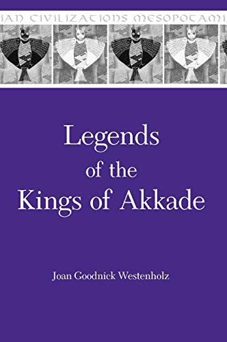 Legends of the Kings of Akkade - The Texts [Hardcover]