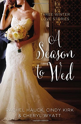 A Season To Wed Three Winter Love Stories (a Year Of Weddings Novella) [Paperback]