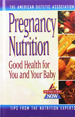 Pregnancy Nutrition Good Health for You and Your Baby [Hardcover]