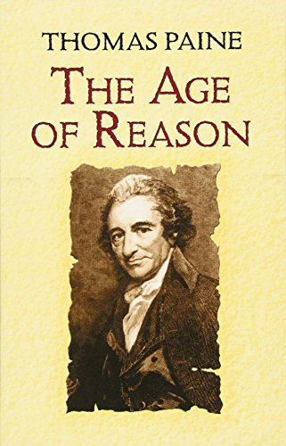 The Age of Reason Being an Investigation of True and Fabulous Theology [Paperback]