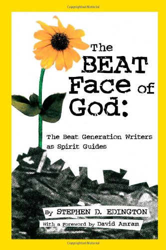 The Beat Face Of God The Beat Generation As Spirit Guides [Paperback]