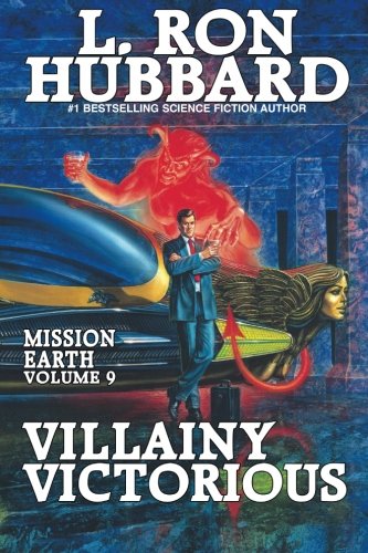 Villainy Victorious Mission Earth Volume 9 [Paperback]