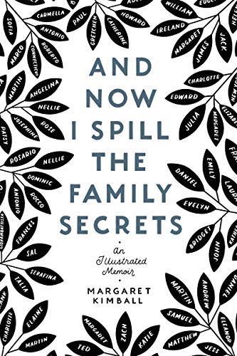 And Now I Spill the Family Secrets: An Illustrated Memoir [Paperback]