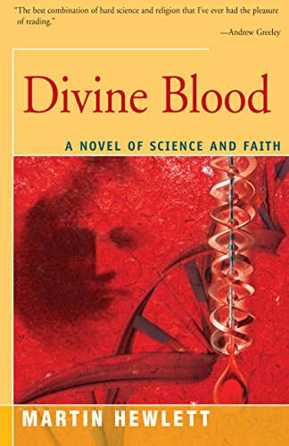 Divine Blood A Novel of Science and Faith [Paperback]