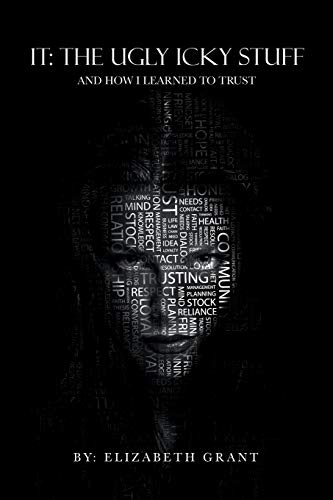 It  The Ugly Icky Stuff and How I Learned to Trust [Paperback]